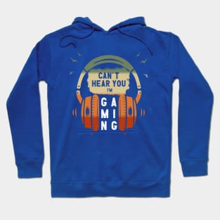 Can't Hear You I am Gaming Funny Gamer Gift Headset Hoodie